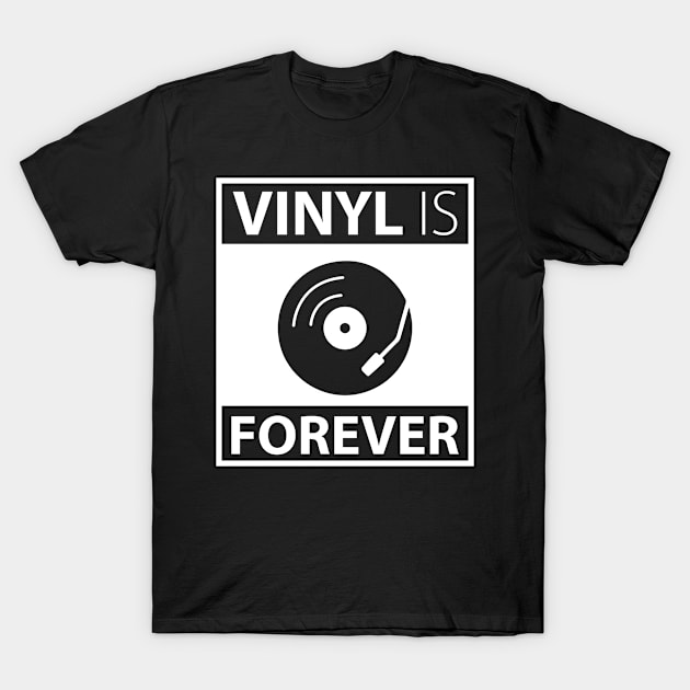 Vinyl is Forever T-Shirt by greenpickles